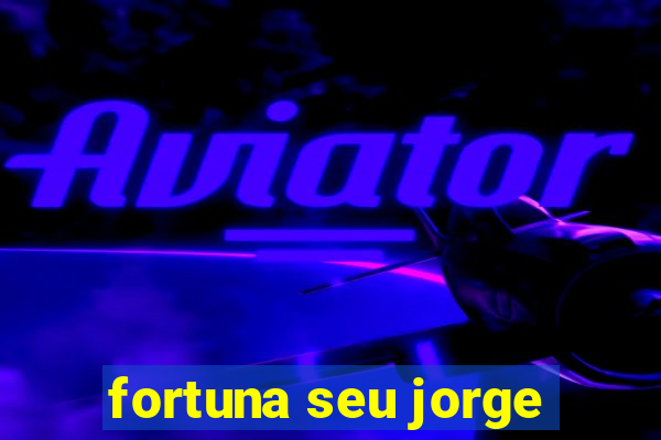 fortuna seu jorge